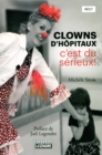 Image for Clowns d&#39;hopitaux: C&#39;est du serieux !
