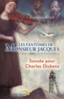 Image for Les fantomes de monsieur Jacques - Tome 2: Sonate pour Charles Dickens