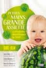 Image for Petites mains, grande assiette: Introduction des solides sans puree: La diversification alimentaire menee par l&#39;enfant