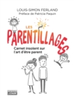 Image for Les parentillages: Carnet insolent sur l&#39;art d&#39;etre parent