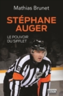 Image for Stephane Auger, le pouvoir du sifflet: STEPHANE AUGER, LE POUVOIR DU SIFF [NUM]