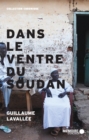 Image for Dans le ventre du Soudan: Chronique des derniers jours d&#39;un geant