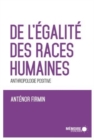 Image for De l&#39;egalite des races humaines: Anthropologie positive