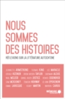 Image for Nous Sommes Des Histoires: Reflexions Sur La Litterature Autochtone.