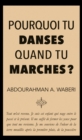 Image for Pourquoi Tu Danses Quand Tu Marches?