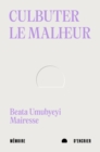 Image for Culbuter Le Malheur, Suivi d&#39;Apres Le Progres