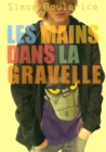 Image for Les mains dans la gravelle: MAINS DANS LA GRAVELLE -LES [NUM]