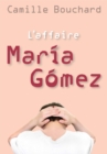 Image for L&#39;affaire Maria Gomez: AFFAIRE MARIA GOMEZ -L&#39; [NUM]