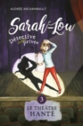 Image for Sarah-Lou, detective (tres) privee 3: Le theatre hante