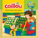 Image for Caillou: Fresh from the Farm