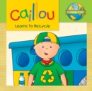 Image for Caillou Learns to Recycle