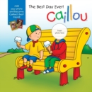 Image for Caillou: The Best Day Ever! : With photo inserts