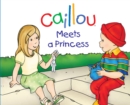 Image for Caillou Meets a Princess