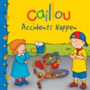 Image for Caillou: Accidents Happen