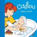 Image for Caillou Takes a Bath