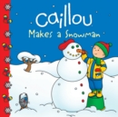 Image for Caillou Makes a Snowman