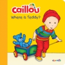 Image for Caillou: Where Is Teddy?
