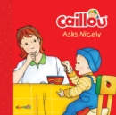 Image for Caillou Asks Nicely