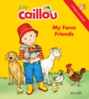 Image for Baby Caillou: My Farm Friends : A Finger Fun Book