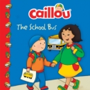 Image for Caillou: The School Bus.