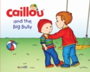 Image for Caillou and the Big Bully : Read along