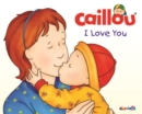 Image for Caillou: I Love You