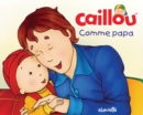 Image for Caillou, Comme papa