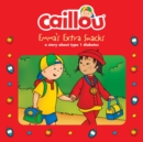Image for Caillou, Emma&#39;s Extra Snacks: Read along.