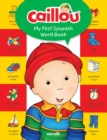 Image for Caillou, My First Spanish Word Book