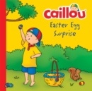 Image for Caillou, Easter Egg Surprise: Easter Egg Stencil included