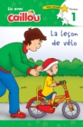 Image for Caillou: La leon de vlo - Lis avec Caillou, Niveau 1 (French edition of Caillou: The Bike Lesson)