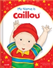 Image for My Name is Caillou