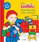 Image for Baby Caillou: Good Morning Hide-and-Seek