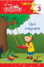 Image for Caillou: L&#39;ami imaginaire - Lis avec Caillou, Niveau 3 (French edition of Caillou: A Special Friend)