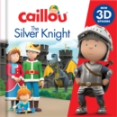 Image for Caillou: The Silver Knight : New 3D Episode