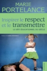 Image for Inspirer le respect et le transmettre: Le defi educationnel du siecle