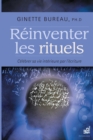 Image for Reinventer les rituels: Celebrer sa vie interieure par l&#39;ecriture