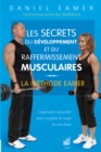 Image for Les secrets du developpement et du raffermissement musculaires: La methode Eamer