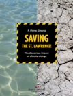 Image for Saving the St.Lawrence: The disastrous impact of climate changes