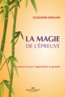 Image for La magie de l&#39;epreuve: Acceptons-la pour l&#39;apprivoiser et grandir