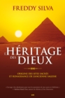 Image for L&#39;heritage Des Dieux: Origine Des Sites Sacres Et Renaissance De L&#39;ancienne Sagesse