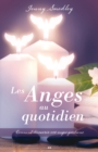 Image for Les Anges Au Quotidien: Comment Decouvrir Vos Anges Gardiens