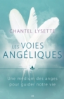 Image for Les Voies Angeliques: Une Medium Des Anges Pour Guider Notre Vie
