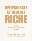Image for Reflechissez Et Devenez Riche: Le Grand Livre De L&#39;esprit Maitre