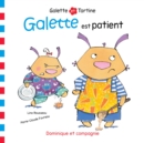 Image for Galette est patient.