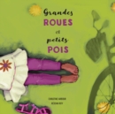 Image for Grandes roues et petits pois