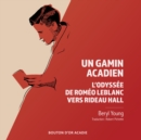 Image for Gamin Acadien : L&#39;Odyssee De Romeo Leblanc Vers Rideau Hall