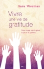 Image for Vivre Une Vie De Gratitude: Votre Voyage Vers La Grace, La Joie Et La Guerison
