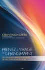 Image for Prenez Le Virage Du Changement: Des Solutions Simples Pour Passer De L&#39;incolore Au Multicolore