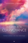 Image for Initiation a La Clairvoyance: Comment Ameliorer La Vision Mediumnique